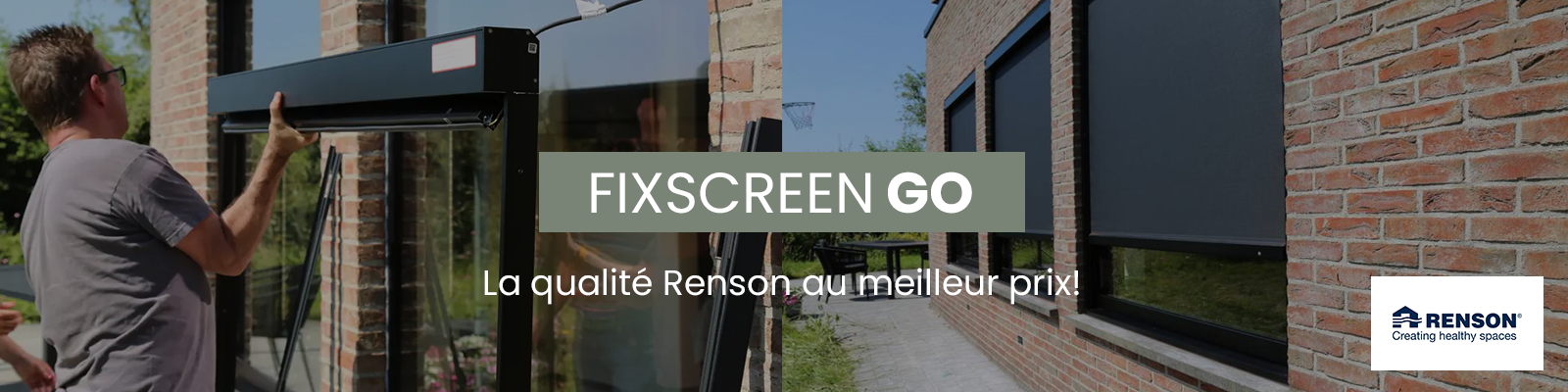 Fixscreen GO, la qualité Renson au meilleur prix